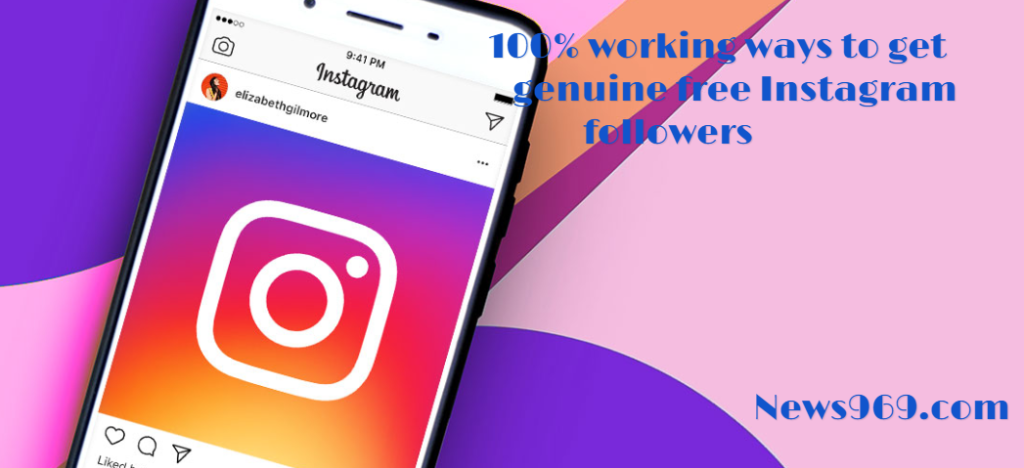 100 Working Ways To Get Genuine Free Instagram Followers