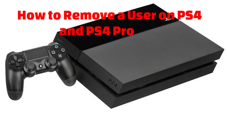 How to Remove a User on PS4 and PS4 Pro