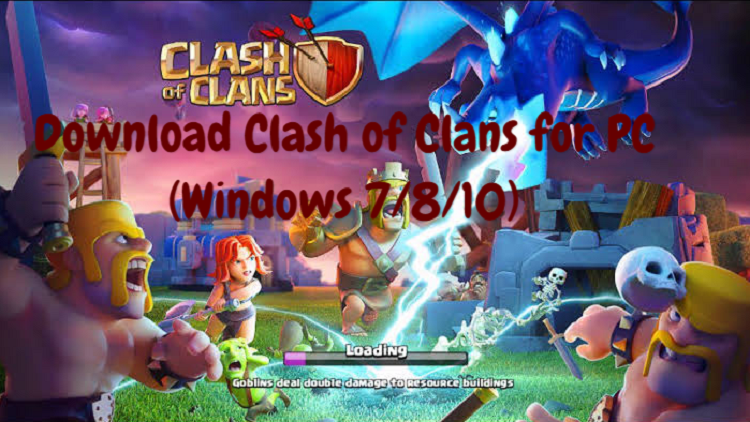 Download Clash of Clans for PC (Windows 7/8/10)