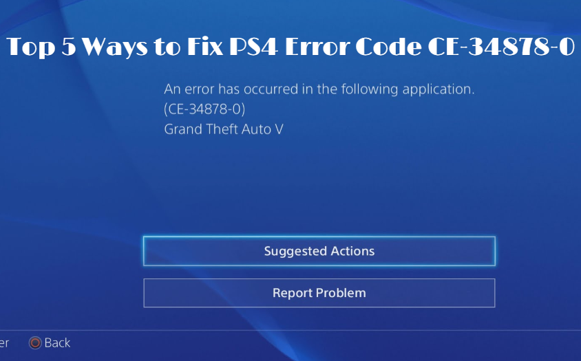 Top 5 Ways to Fix PS4 Error Code CE-34878-0